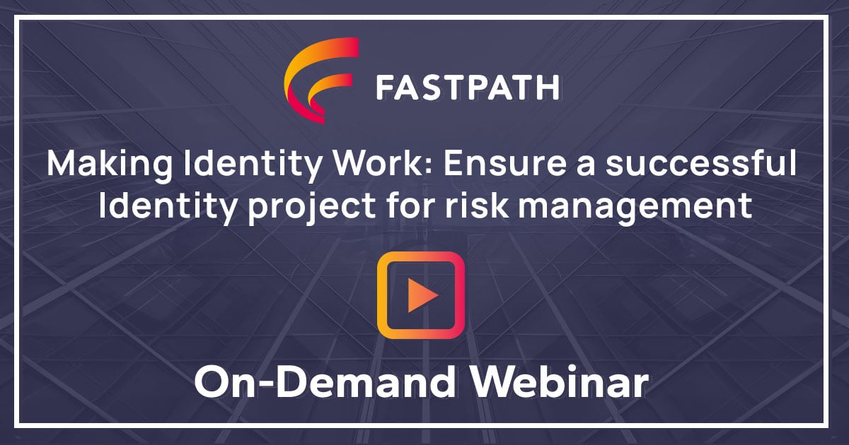 Making Identity Work: Ensure a successful Identity project for risk management